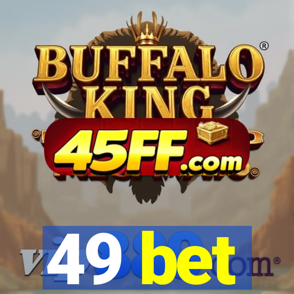 49 bet